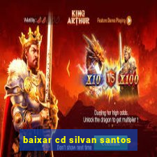 baixar cd silvan santos